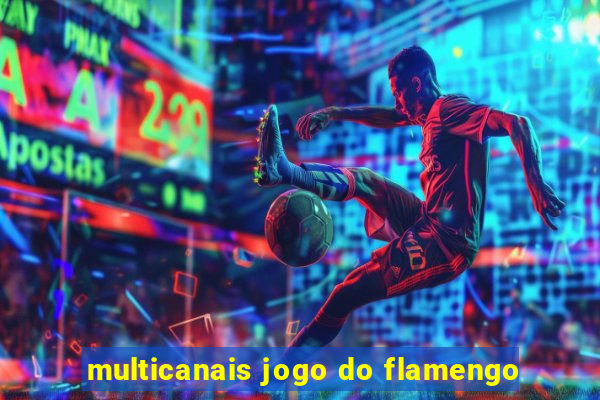 multicanais jogo do flamengo